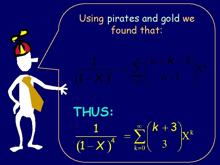 Using pirates and gold we found that: THUS: 