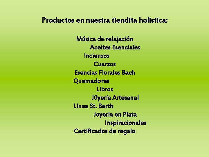 Productos en nuestra tiendita holistica: Música de relajación Aceites Esenciales Inciensos Cuarzos Esencias Florales