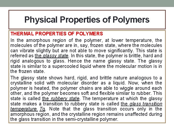 Physical Properties of Polymers THERMAL PROPERTIES OF POLYMERS In the amorphous region of the