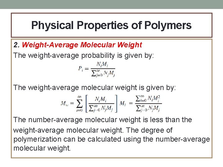 Physical Properties of Polymers 2. Weight-Average Molecular Weight The weight-average probability is given by: