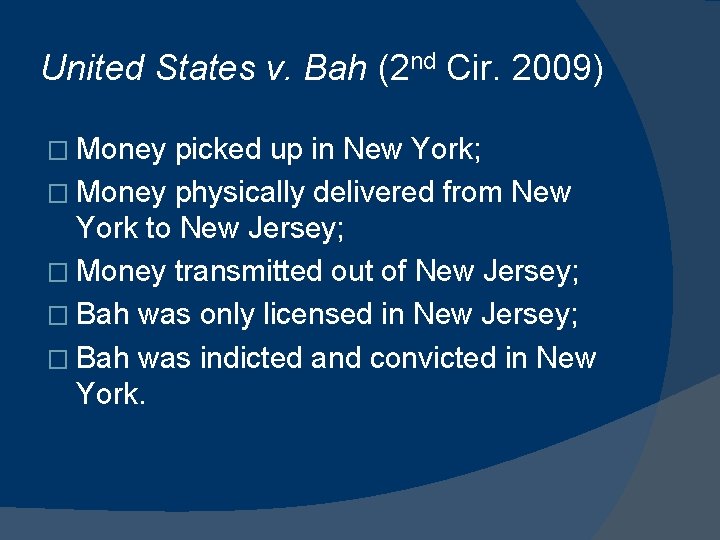 United States v. Bah (2 nd Cir. 2009) � Money picked up in New