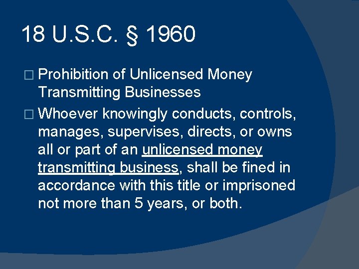 18 U. S. C. § 1960 � Prohibition of Unlicensed Money Transmitting Businesses �