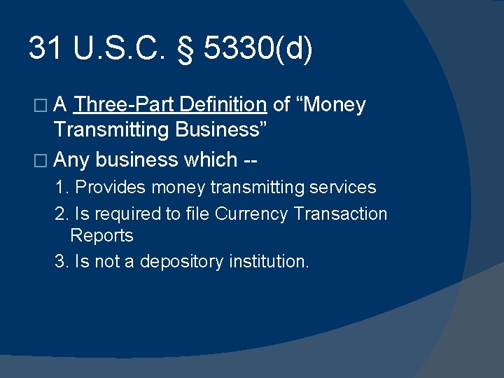 31 U. S. C. § 5330(d) �A Three-Part Definition of “Money Transmitting Business” �