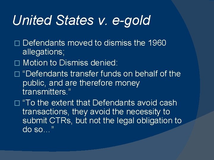 United States v. e-gold Defendants moved to dismiss the 1960 allegations; � Motion to