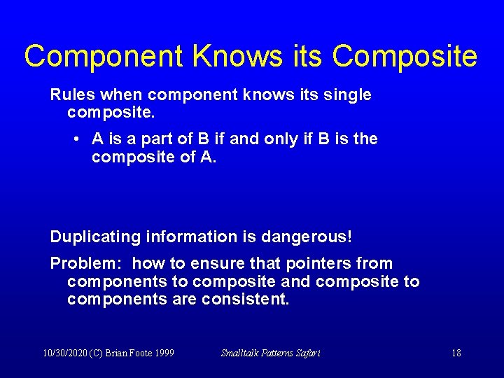 Component Knows its Composite Rules when component knows its single composite. • A is