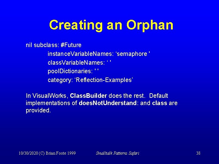 Creating an Orphan nil subclass: #Future instance. Variable. Names: ‘semaphore ' class. Variable. Names: