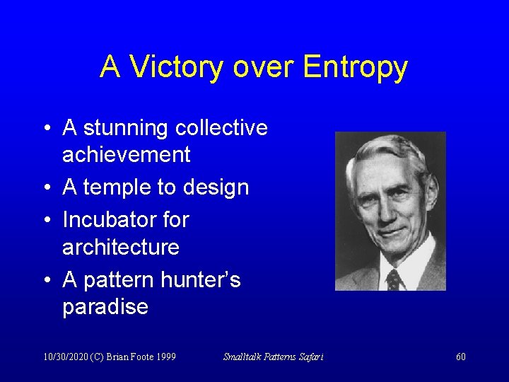 A Victory over Entropy • A stunning collective achievement • A temple to design