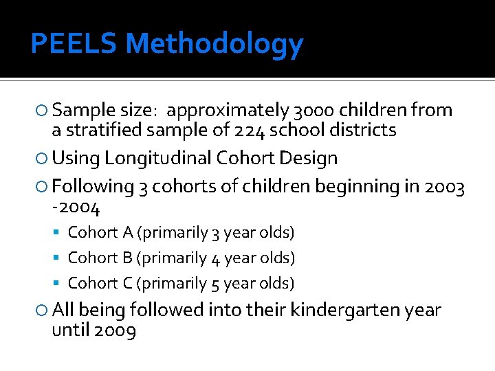 PEELS Methodology Sample size: approximately 3000 children from a stratified sample of 224 school