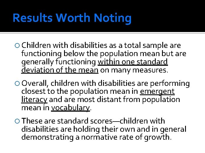 Results Worth Noting Children with disabilities as a total sample are functioning below the