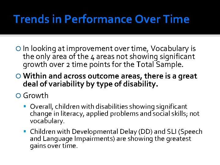 Trends in Performance Over Time In looking at improvement over time, Vocabulary is the