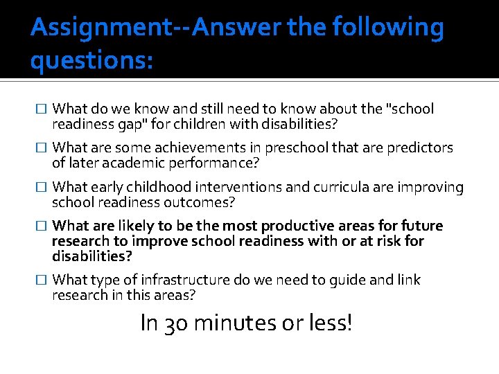 Assignment--Answer the following questions: What do we know and still need to know about