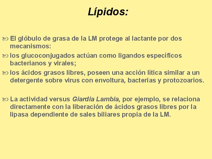Lípidos: El glóbulo de grasa de la LM protege al lactante por dos mecanismos:
