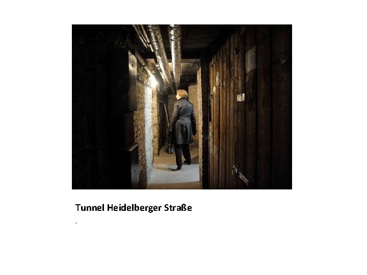 Tunnel Heidelberger Straße. 