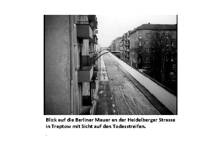 Blick auf die Berliner Mauer an der Heidelberger Strasse in Treptow mit Sicht auf