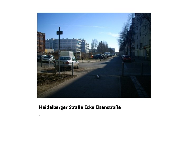 Heidelberger Straße Ecke Elsenstraße. 