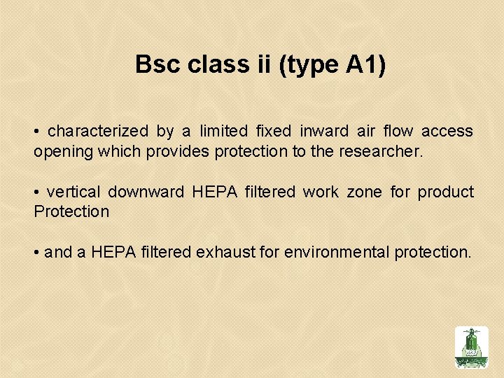 Bsc class ii (type A 1) • characterized by a limited fixed inward air