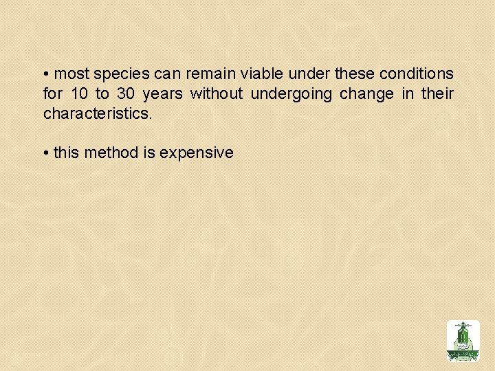  • most species can remain viable under these conditions for 10 to 30