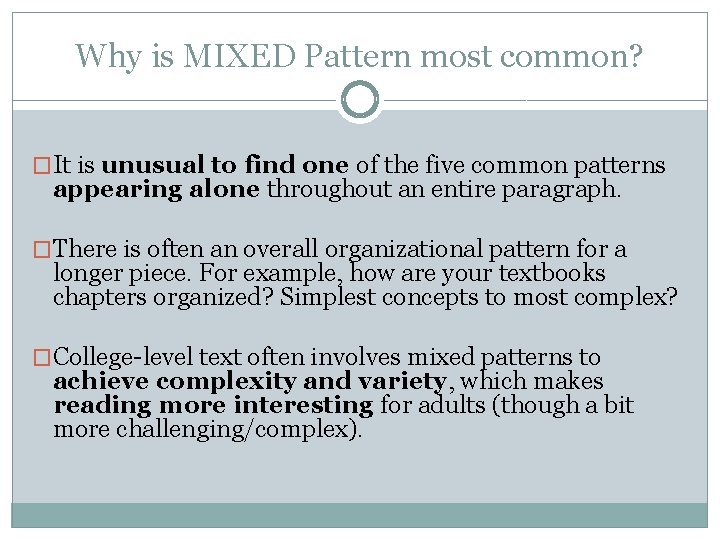 Why is MIXED Pattern most common? �It is unusual to find one of the