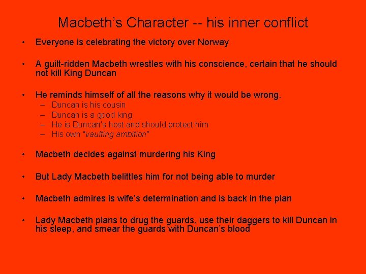 Macbeth’s Character -- his inner conflict • Everyone is celebrating the victory over Norway