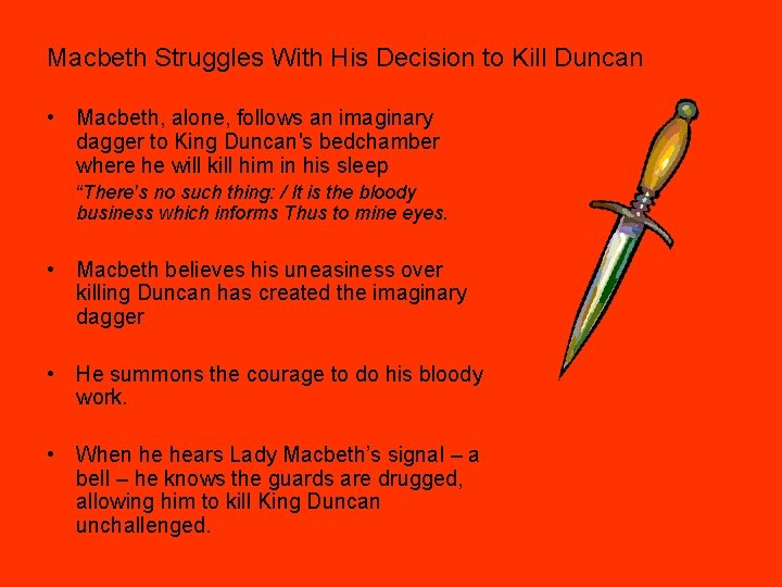 Macbeth Struggles With His Decision to Kill Duncan • Macbeth, alone, follows an imaginary