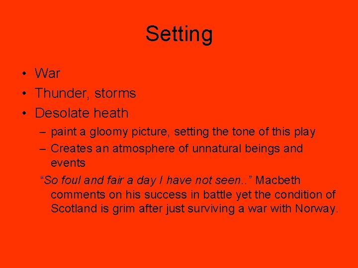 Setting • War • Thunder, storms • Desolate heath – paint a gloomy picture,