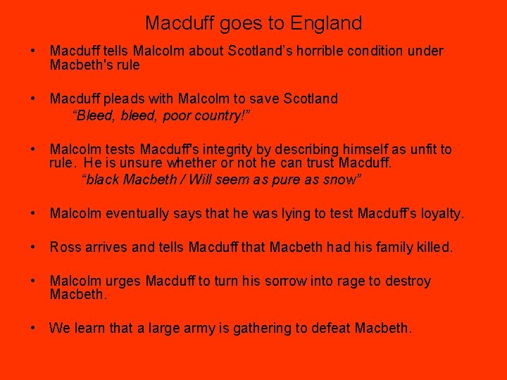 Macduff goes to England • Macduff tells Malcolm about Scotland’s horrible condition under Macbeth's