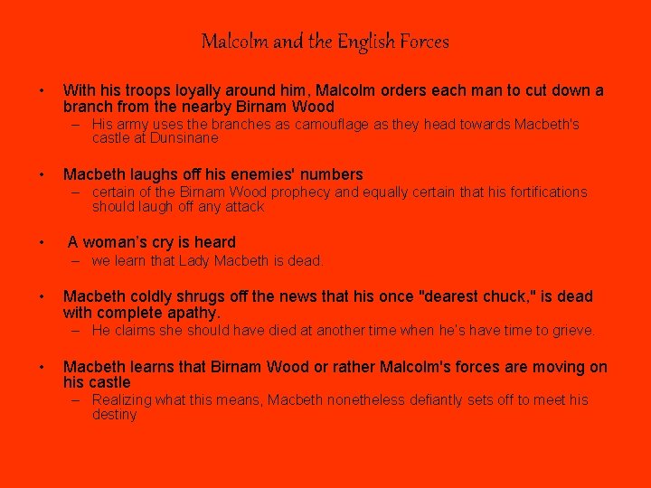 Malcolm and the English Forces • With his troops loyally around him, Malcolm orders