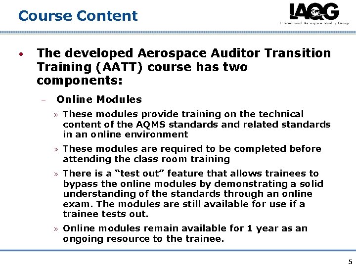 Course Content • The developed Aerospace Auditor Transition Training (AATT) course has two components: