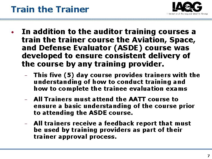 Train the Trainer • In addition to the auditor training courses a train the