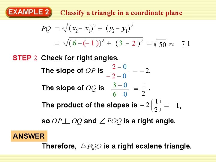 EXAMPLE 2 Classify a triangle in a coordinate plane PQ = = ( x