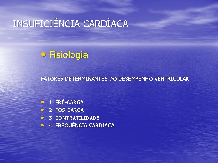 INSUFICIÊNCIA CARDÍACA • Fisiologia FATORES DETERMINANTES DO DESEMPENHO VENTRICULAR • • 1. PRÉ-CARGA 2.