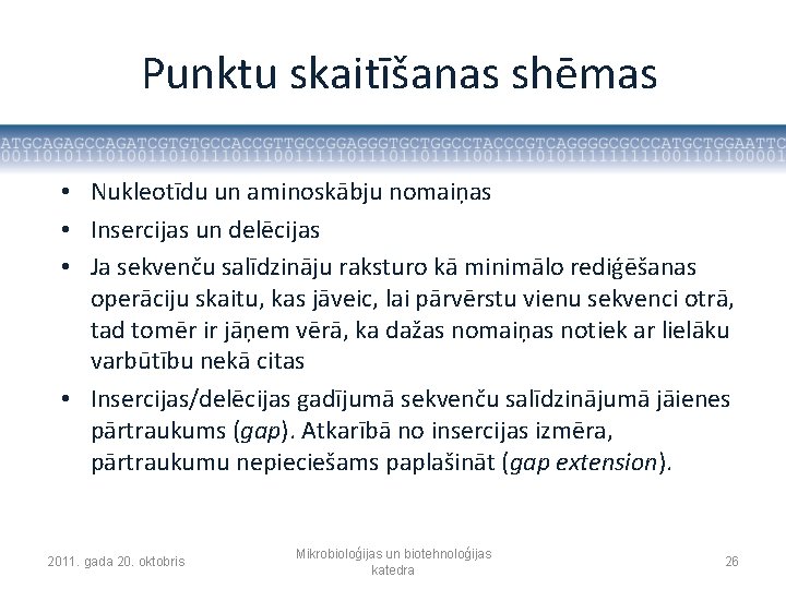 Punktu skaitīšanas shēmas • Nukleotīdu un aminoskābju nomaiņas • Insercijas un delēcijas • Ja