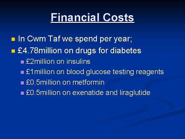 Financial Costs In Cwm Taf we spend per year; n £ 4. 78 million