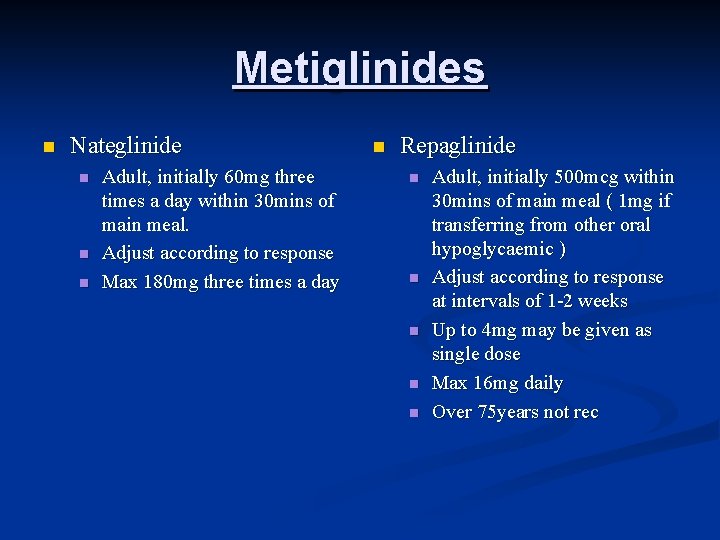 Metiglinides n Nateglinide n n n Adult, initially 60 mg three times a day