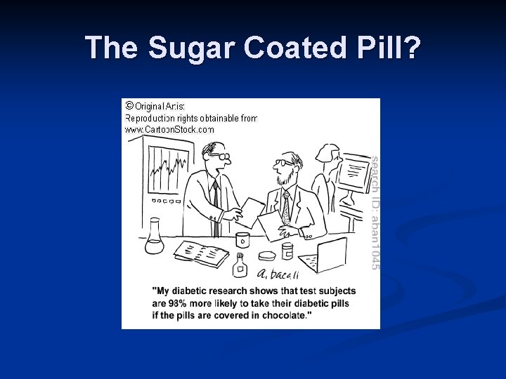 The Sugar Coated Pill? 