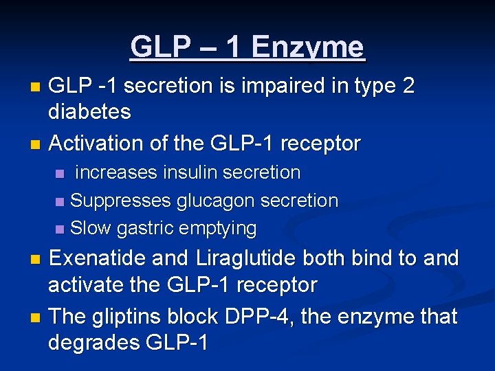 GLP – 1 Enzyme GLP -1 secretion is impaired in type 2 diabetes n
