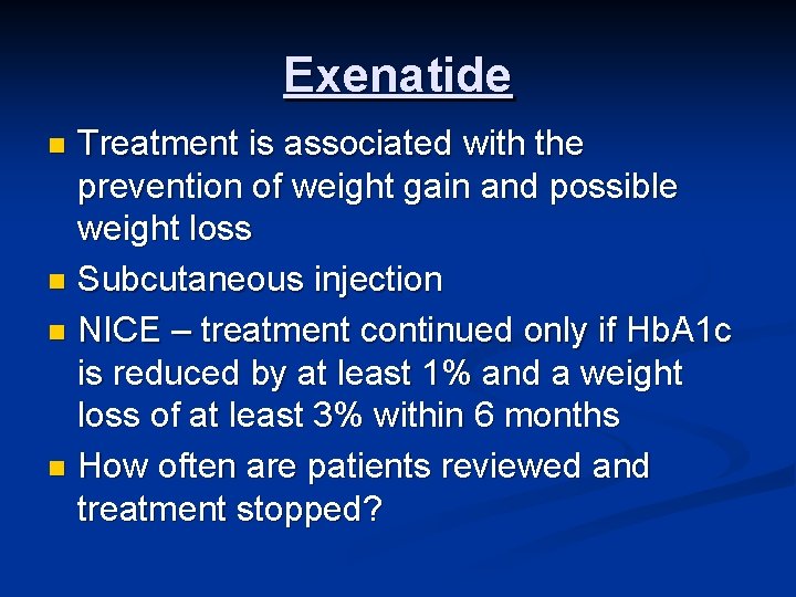 Exenatide Treatment is associated with the prevention of weight gain and possible weight loss