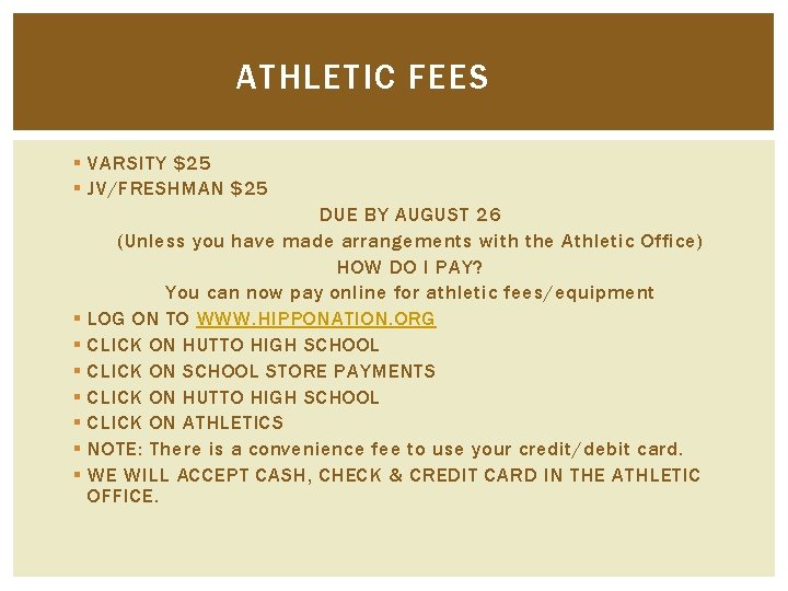 ATHLETIC FEES § VARSITY $25 § JV/FRESHMAN $25 § § § § DUE BY