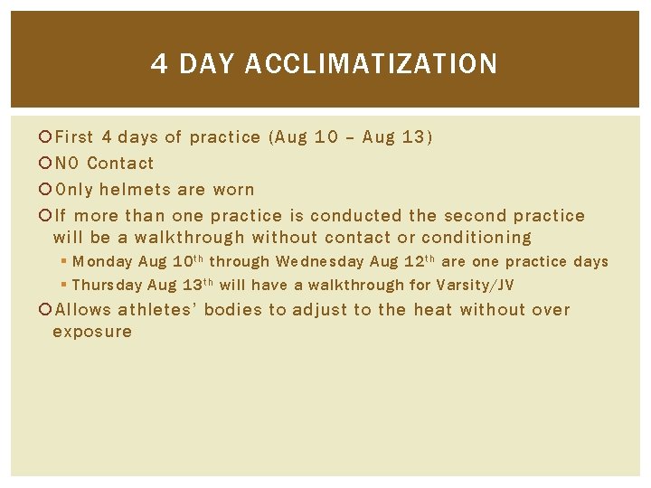 4 DAY ACCLIMATIZATION First 4 days of practice (Aug 10 – Aug 13) NO