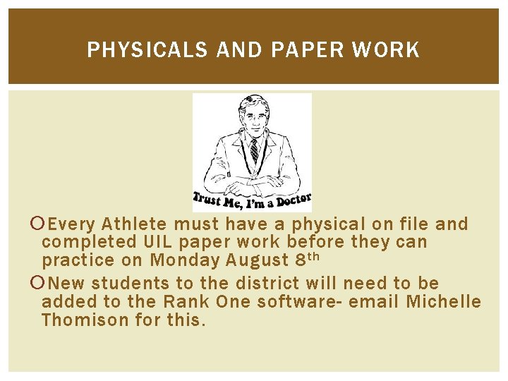 PHYSICALS AND PAPER WORK Every Athlete must have a physical on file and completed