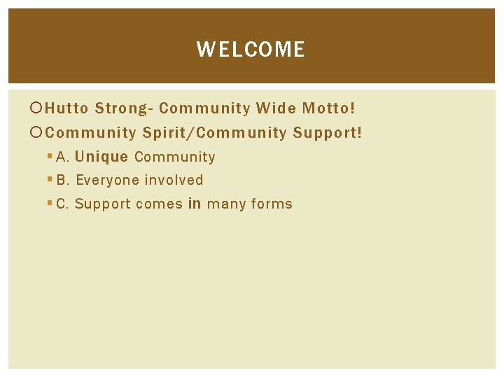 WELCOME Hutto Strong- Community Wide Motto! Community Spirit/Community Support! § A. Unique Community §
