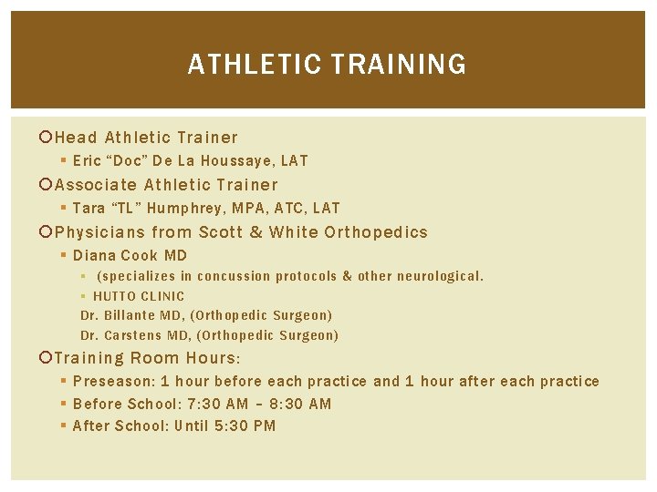 ATHLETIC TRAINING Head Athletic Trainer § Eric “Doc” De La Houssaye, LAT Associate Athletic