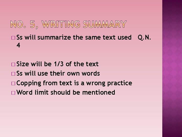 � Ss will summarize the same text used Q. N. 4 � Size will