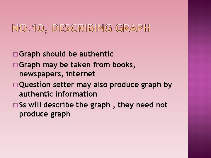 � Graph should be authentic � Graph may be taken from books, newspapers, internet