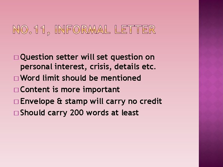 � Question setter will set question on personal interest, crisis, details etc. � Word