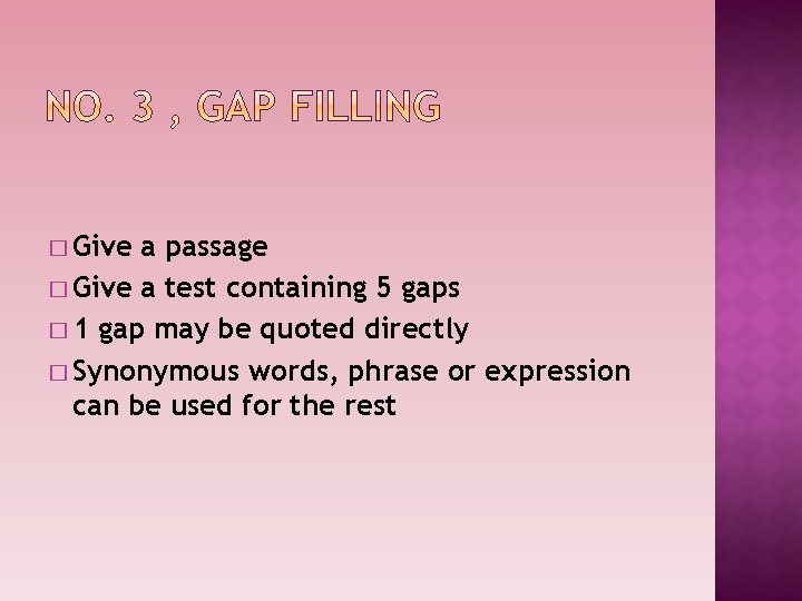 � Give a passage � Give a test containing 5 gaps � 1 gap