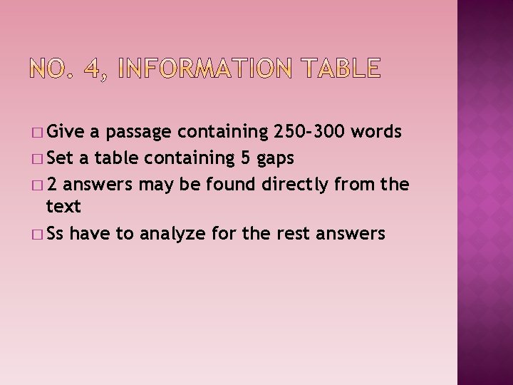 � Give a passage containing 250 -300 words � Set a table containing 5