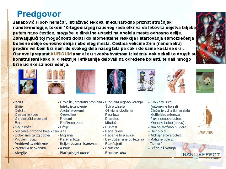 Predgovor Jаkabovič Tibor- hemičar, istraživač lekova, međunarodno priznat stručnjak nanotehnologije, tokom 10 -togodišnjeg naučnog