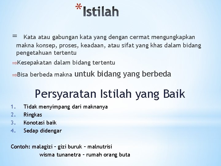 * = Kata atau gabungan kata yang dengan cermat mengungkapkan makna konsep, proses, keadaan,
