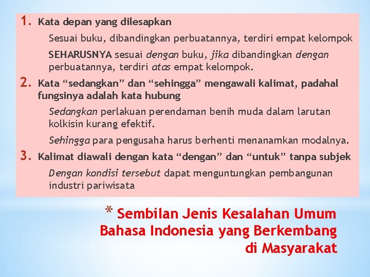 1. Kata depan yang dilesapkan Sesuai buku, dibandingkan perbuatannya, terdiri empat kelompok SEHARUSNYA sesuai